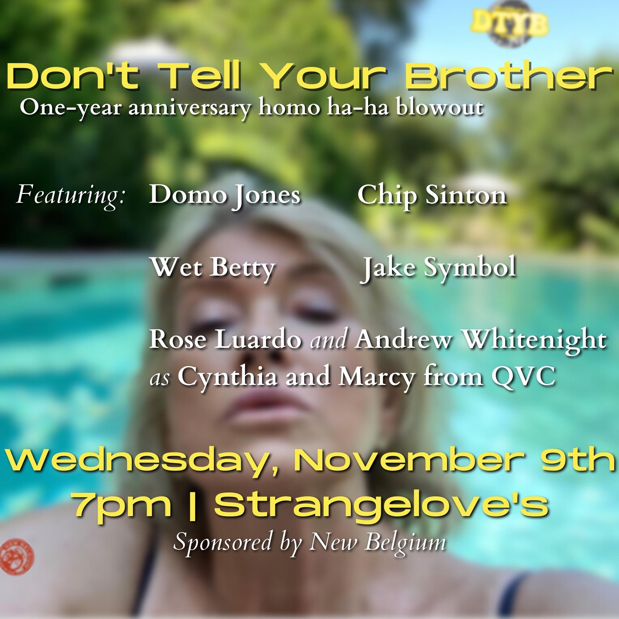 Don’t Tell Your Brother queer comedy – One-Year Anniversary Homo Ha-ha Blowout