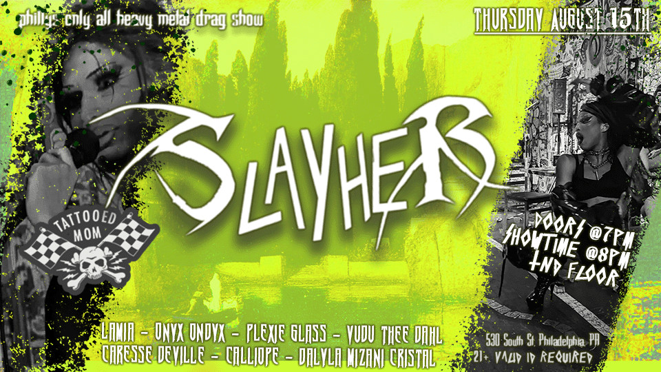 Slayher: Philly’s Only All Heavy Metal Drag Show